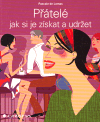 Přátelé (jak si je získat a udržet) - obálka
