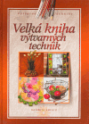 Velká kniha výtvarných technik - obálka