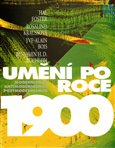 Umění po roce 1900 (Modernismus, antimodernismus, postmodernismus) - obálka