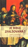 Je bible zfalšovaná? (SVATÝ JERONÝM - Církevní falzifikátor bible) - obálka