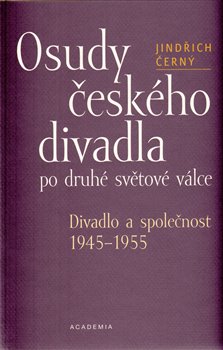 Obálka titulu Osudy českého divadla po druhé světové válce