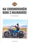 Na chromovaném koni z Milwaukee