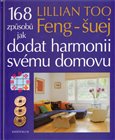 Feng-Šuej. 168 způsobů jak dodat harmonii svému domovu - obálka