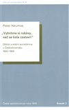 Vyhrňme si rukávy, než se kola zastaví! (Dělníci a státní socialismus v Československu 1945–1968) - obálka