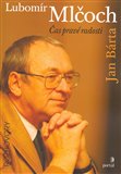Lubomír Mlčoch. Čas pravé radosti - obálka