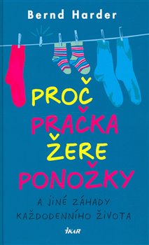 Obálka titulu Proč pračka žere ponožky