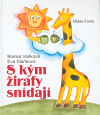 S kým žirafy snídají (Ilustrovaná říkadla pro děti od čtyř let) - obálka