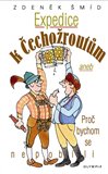 Expedice k Čechožroutům aneb Proč bychom se nepobili - obálka