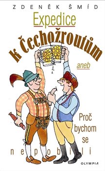 Obálka titulu Expedice k Čechožroutům aneb Proč bychom se nepobili