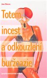 Totem, incest a odkouzlení buržoazie (psychoanalytické eseje) - obálka