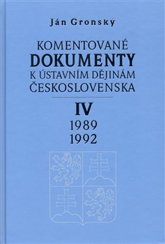 Obálka titulu Komentované dokumenty k ústavním dějinám Československa 1989-1992 IV. díl