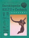 Encyklopedie Keltů v Čechách. Dodatky