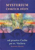Mysterium českých dějin od praotce Čecha po sv. Václava - obálka