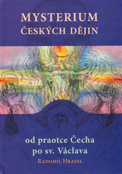 Obálka titulu Mysterium českých dějin od praotce Čecha po sv. Václava