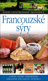 Francouzské sýry (Velký ilustrovaný průvodce) - obálka