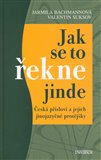 Jak se to řekne jinde (Česká přísloví a jejich jinojazyčné protějšky) - obálka