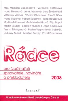 Obálka titulu Rádce pro (začínající) spisovatele, novináře a překladatele 2008