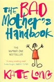 The Bad Mother´s Handbook - obálka