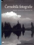 Černobílá fotografie (Digitální úpravy pro dokonalý tisk) - obálka