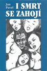 I smrt se zahojí