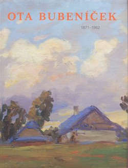 Obálka titulu Ota Bubeníček 1871-1962