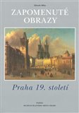 Zapomenuté obrazy - Praha 19. století - obálka