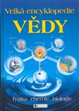 Velká encyklopedie vědy (Fyzika, chemie, biologie) - obálka