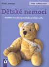 Dětské nemoci - Velký praktický průvodce (Osvědčené domácí prostředky a účinná léčba) - obálka