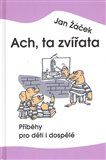 Ach, ta zvířata (Příběhy pro děti i dospělé) - obálka