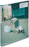Francis Alÿs (A close look at the Mexico City-based artist´s lyrical expansions of art into life) - obálka