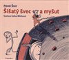 Šišatý švec a myšut