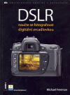 DSLR - naučte se fotografovat digitální zrcadlovkou - obálka