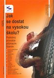 Jak se dostat na vysokou školu? (Podrobný průvodce příjimacím řízením) - obálka