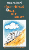 Třicet případů..., aneb malé, bílé, kulaté - obálka