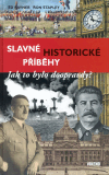 Slavné historické příběhy - Jak to bylo doopravdy? - obálka