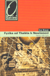 Fyzika od Thaléta k Newtonovi - Kapitoly z dějin fyziky - obálka