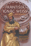 František Ignác Weiss (Sochař českého pozdního baroka) - obálka