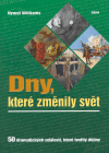 Dny, které změnily svět (50 dramatických událostí, které tvořily dějiny) - obálka