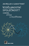Vzdělanostní společnost? Chrám, výtah a pojišťovna
