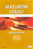 Maturitní otázky - Ekonomie (souhrn učiva; příklady z praxe; testové úlohy; rady k maturitě) - obálka
