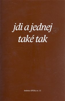 Obálka titulu Jdi a jednej také tak