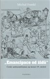 Emancipace od Židů (Český antisemitismus na konci 19. století) - obálka