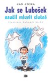 Jak se Lubošek naučil mluvit slušně - obálka