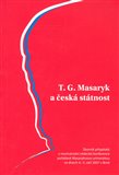 T. G. Masaryk a česká státnost (Sborník příspěvků z mezinárodní vědecké konference pořádané Masarykovou univerzitou ve dnech 4.-5. září 2007 v Brně) - obálka