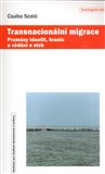 Transnacionální migrace (Proměny identit, hranic a vědění o nich) - obálka