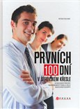 Prvních 100 dní v šéfovském křesle (Stanovení priorit; Management času a rolí; Budování důvěry) - obálka