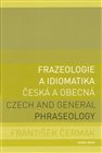Frazeologie a idiomatika - česká a obecná