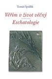 Věřím v život věčný. Eschatologie - obálka