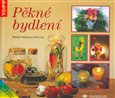 Pěkné bydlení (Nejlepší nápady pro dům a byt) - obálka