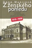 Z ženského pohledu (Poslankyně a senátorky Národního shromáždění ČR 1918-1939) - obálka
